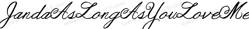 JandaAsLongAsYouLoveMeW05 Regular字体转换